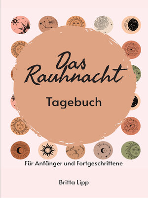 cover image of Das Rauhnacht Tagebuch--ein Spiritueller Begleiter durch die magischen Nächte.
